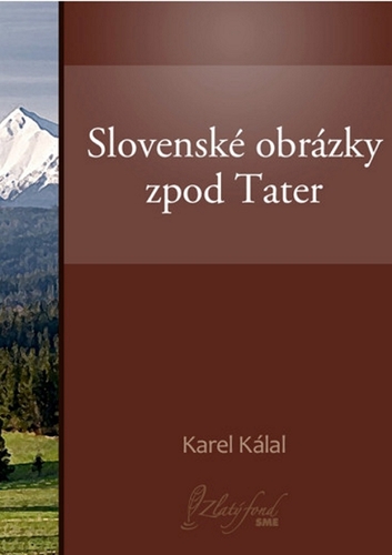 Kniha Slovenské obrázky zpod Tater - Karel Kálal