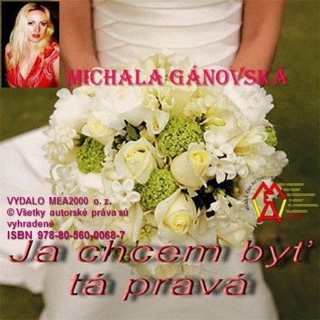 Kniha Ja chcem byť tá pravá! - Michala Gánovská