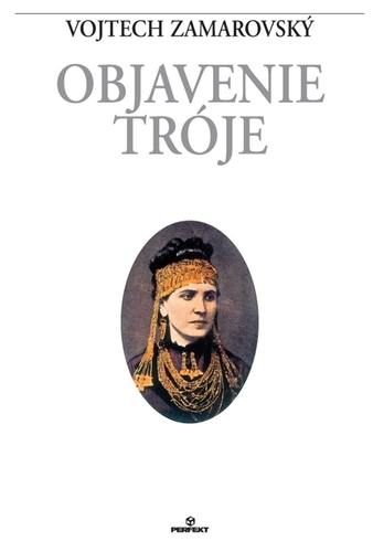 Kniha Objavenie Tróje - Vojtech Zamarovský