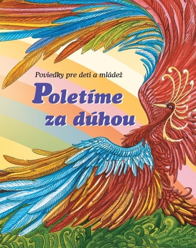 Poletíme za dúhou I. - Kolektív autorov