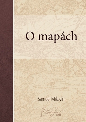 Kniha O mapách - Samuel Mikovíni
