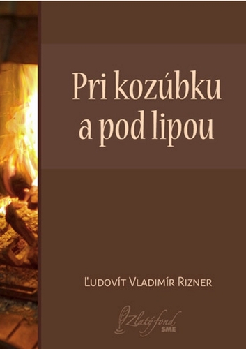 Kniha Pri kozúbku a pod lipou - Ľudovít V. Rizner