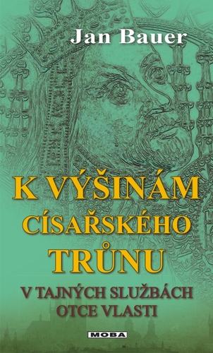 Kniha K výšinám císařského trůnu - Jan Bauer