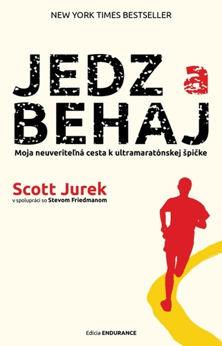 Kniha Jedz a behaj - Scott Jurek,Steve Friedman