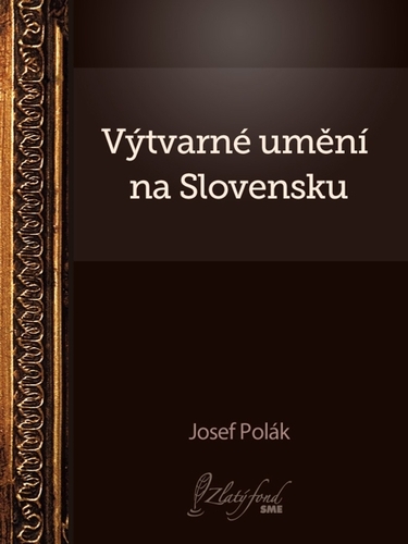 Výtvarné umění na Slovensku - Josef Polák
