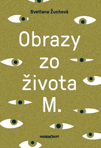 Obrazy zo života M - Svetlana Žuchová