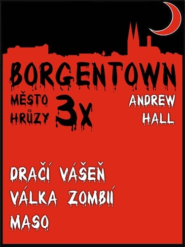 Kniha 3x Borgentown - město hrůzy II - Andrew Hall