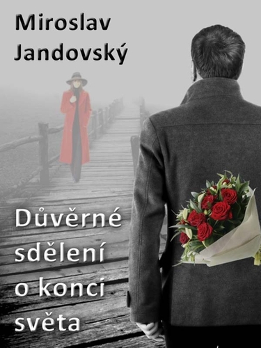 Kniha Důverné sdělení o konci světa - Miroslav Jandovský
