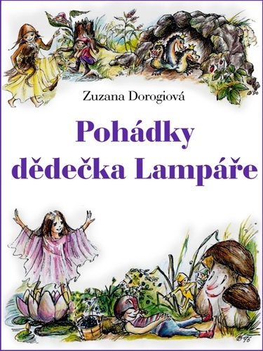 Kniha Pohádky dědečka Lampáře - Zuzana Dorogiová