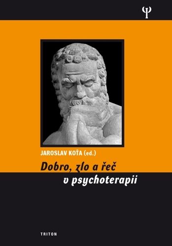 Dobro, zlo a řeč v psychoterapii - Jaroslav Koťa kúpite na Panta Rhei