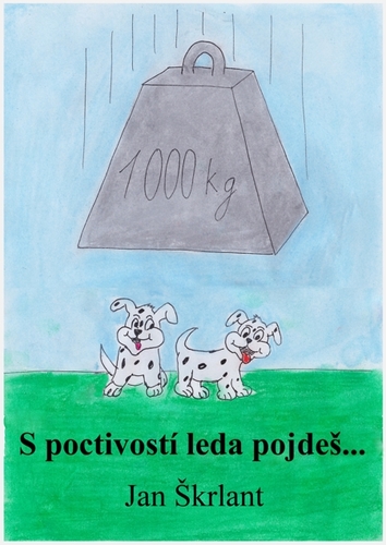 S poctivostí leda pojdeš! - Jan Škrlant