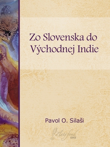 Kniha Zo Slovenska do východnej Indie - Pavol O. Silaši