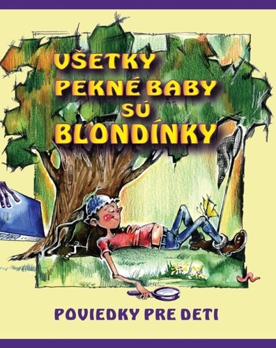 Kniha Všetky pekné baby sú blondínky - Kolektív autorov