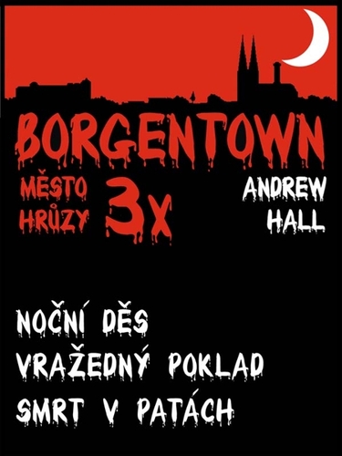 Kniha 3x Borgentown - město hrůzy III - Andrew Hall