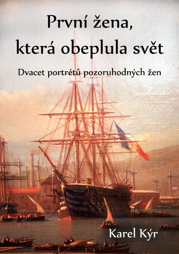 Kniha První žena, která obeplula svět - Karel Kýr