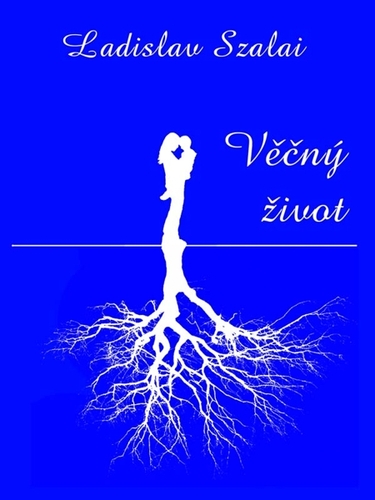 Kniha Věčný život - Ladislav Szalai
