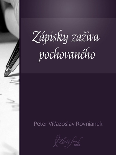Kniha Zápisky zaživa pochovaného - Peter V. Rovnianek