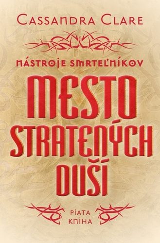 Kniha Mesto stratených duší - Nástroje smrteľníkov (piata kniha) - Cassandra Clare