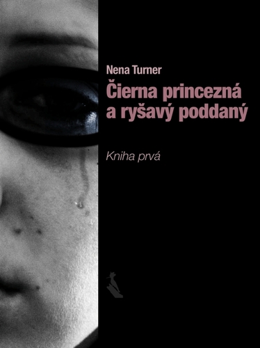 Čierna princezná a ryšavý poddaný - Nena Turner kúpite na Panta Rhei