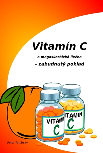 Kniha Vitamín C a megaskorbická liečba – zabudnutý poklad - Peter Tuhársky