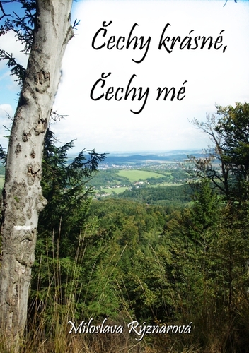 Kniha Čechy krásné, Čechy mé - Miloslava Rýznarová