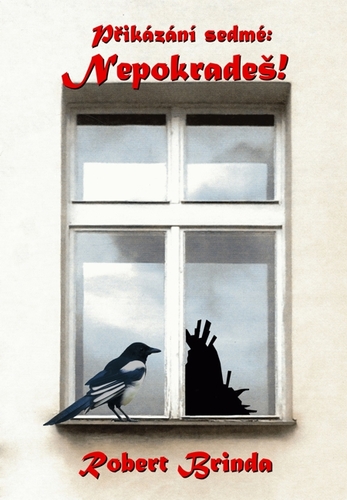 Kniha Přikázání sedmé: Nepokradeš - Robert Brinda