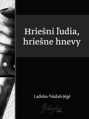 Kniha Hriešni ľudia, hriešne hnevy - Ladislav Nádaši-Jégé