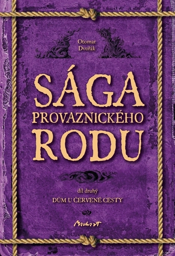 Kniha Sága provaznického rodu (2. díl - Dům u červené cesty) - Otomar Dvořák