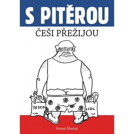 Kniha S Pitěrou Češi přežijou - Ernest Šťastný