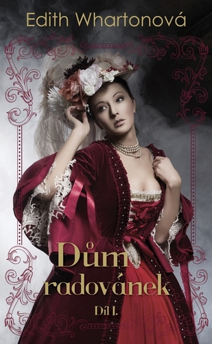 Kniha Dům radovánek, díl I. - Edith Whartonová
