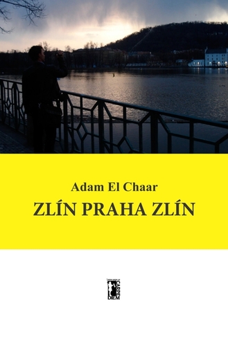 Kniha Zlín Praha Zlín - Adam El Chaar