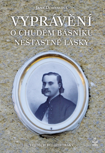Kniha Vyprávění o chudém básníku nešťastné lásky - Iva Dohnalová