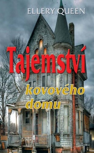 Tajemství kovového domu - Ellery Queen