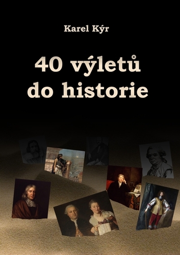 Kniha 40 výletů do historie - Karel Kýr