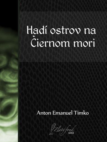 Kniha Hadí ostrov na Čiernom mori - Anton Emanuel Timko
