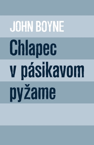 Chlapec v pásikavom pyžame - John Boyne