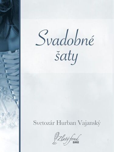Kniha Svadobné šaty - Vajanský Hurban Svetozár