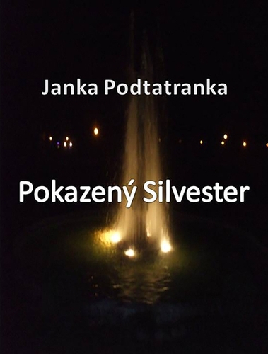 Kniha Pokazený Silvester - Janka Podtatranka