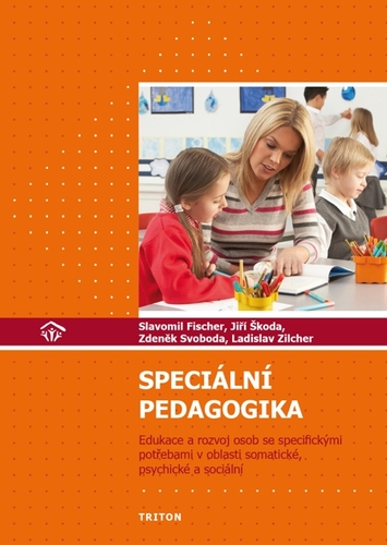 Kniha Speciální pedagogika - Slavomil Fischer,Ladislav Zilcher,Zdeněk Svoboda,Jiří Škoda