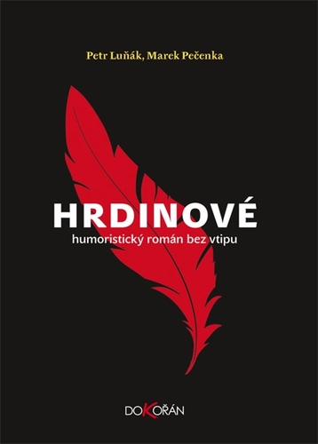 Hrdinové - Petr Luňák,Marek Pečenka