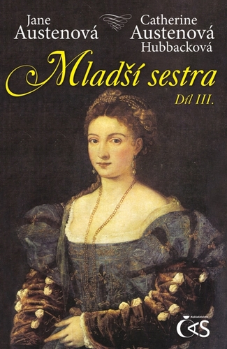 Kniha Mladší sestra, díl III. - Jane Austenová,Catherine Austen Hubback