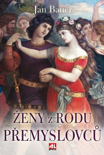 Kniha Ženy z rodu Přemyslovců - Jan Bauer