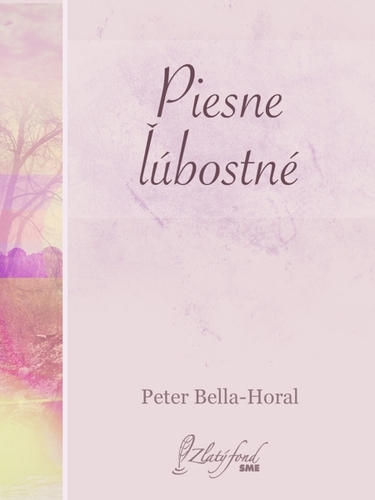Kniha Piesne ľúbostné - Peter Bella-Horal