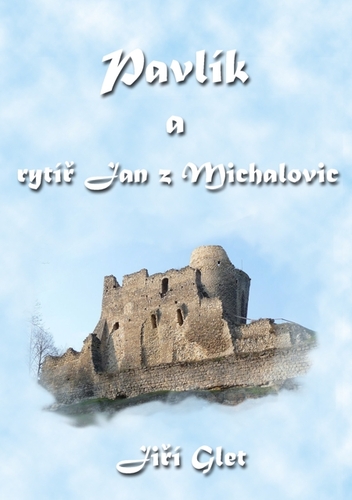Kniha Pavlík a rytíř Jan z Michalovic - Glet Jiří