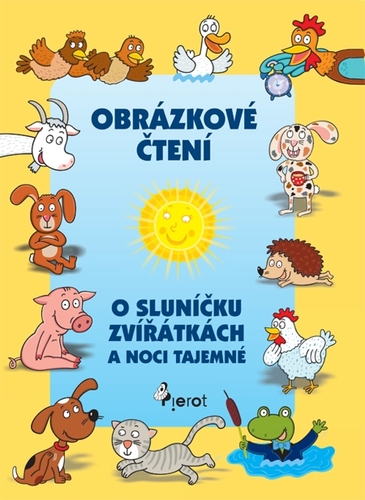 Kniha O sluníčku zvířátkách a noci tajemné - Alena Schejbalová,Vendula Hegerová