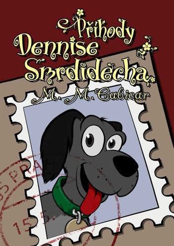 Kniha Příhody Dennise Smrdidecha - M. M. Cabicar