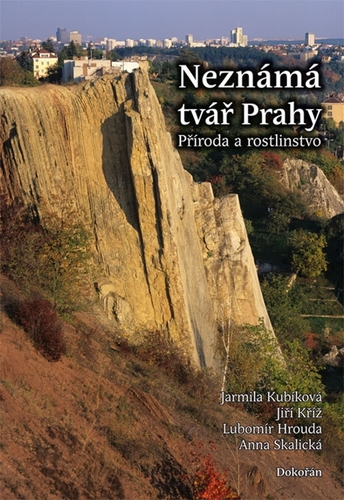 Kniha Neznámá tvář Prahy - Jarmila Kubíková,Jiří Kříž,Lubomír Hrouda,Anna Skalická