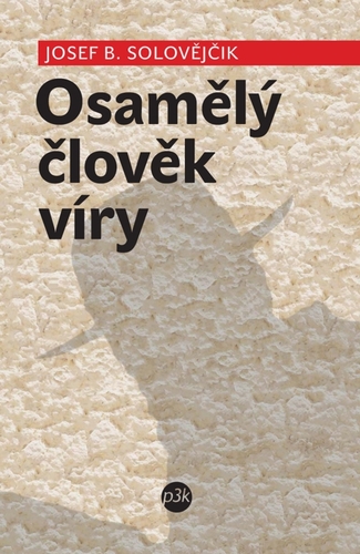 Kniha Osamělý člověk víry - Josef B. Solovějčik