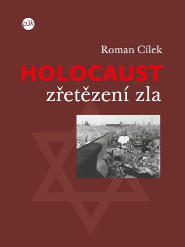 Kniha Holocaust – zřetězení zla - Roman Cílek