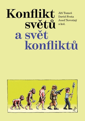 Konflikt světů a svět konfliktů - Martin Tomeš - Přátelé Jiřího Vacka,David Festa,Josef Novotný a kol.